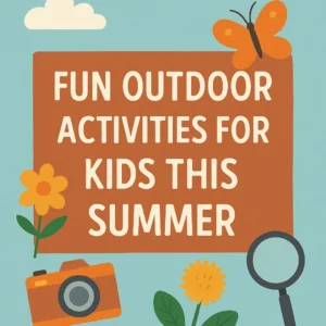 Summer Activity Ideas for Kids