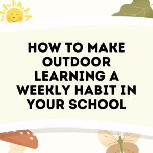 Outdoor Learning Curriculum for Primary School