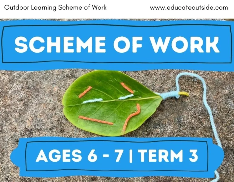 Scheme of Work | Ages 6 to 7 Term 3 | Outdoor Learning Curriculum